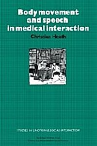 Body Movement and Speech in Medical Interaction (Hardcover)