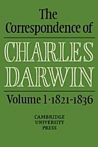 The Correspondence of Charles Darwin: Volume 1, 1821–1836 (Hardcover)