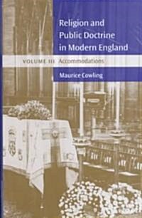 Religion and Public Doctrine in Modern England: Volume 3, Accommodations (Hardcover)
