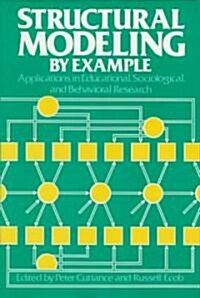 Structural Modeling by Example : Applications in Educational, Sociological, and Behavioral Research (Hardcover)