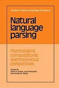 Natural Language Parsing : Psychological, Computational, and Theoretical Perspectives (Hardcover)