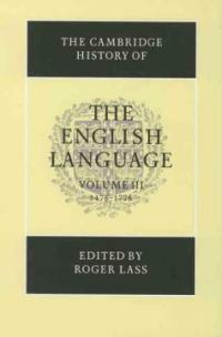 The Cambridge history of the English language . Vol.3 : 1476-1776