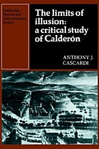 The Limits of Illusion: A Critical Study of Calderon (Hardcover)