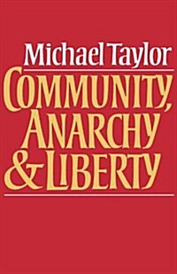Community, Anarchy and Liberty (Paperback)