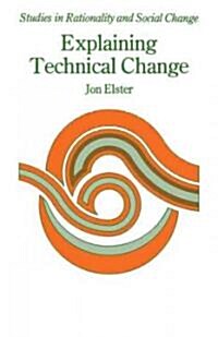 Explaining Technical Change : A Case Study in the Philosophy of Science (Paperback)