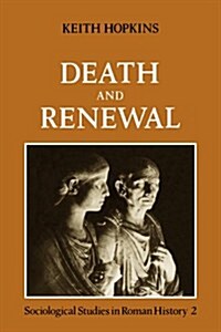 Death and Renewal: Volume 2 : Sociological Studies in Roman History (Paperback)