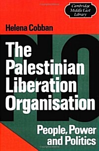 The Palestinian Liberation Organisation : People, Power and Politics (Paperback)