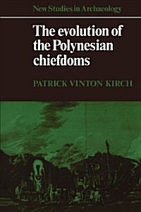 The Evolution of the Polynesian Chiefdoms (Paperback)