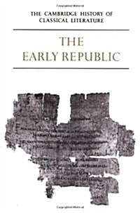 The Cambridge History of Classical Literature: Volume 2, Latin Literature, Part 1, The Early Republic (Paperback)