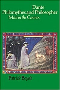 Dante Philomythes and Philosopher : Man in the Cosmos (Paperback)