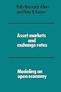 Asset Markets and Exchange Rates : Modeling an Open Economy (Paperback)