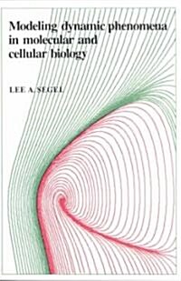 Modeling Dynamic Phenomena in Molecular and Cellular Biology (Paperback)