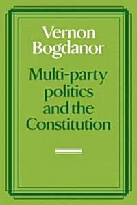 Multi-Party Politics and the Constitution (Paperback)