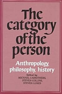 The Category of the Person : Anthropology, Philosophy, History (Paperback)
