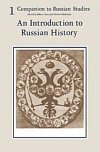 Companion to Russian Studies: Volume 1 : An Introduction to Russian History (Paperback)