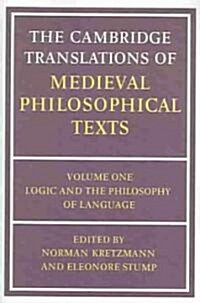 The Cambridge Translations of Medieval Philosophical Texts: Volume 1, Logic and the Philosophy of Language (Paperback)