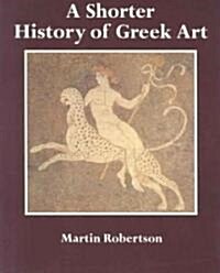 A Shorter History of Greek Art (Paperback)