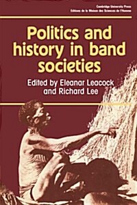 Politics and History in Band Societies (Paperback)