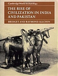 The Rise of Civilization in India and Pakistan (Paperback)