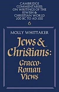 Jews and Christians: Volume 6 : Graeco-Roman Views (Paperback)