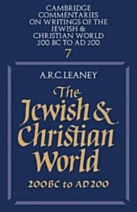 The Jewish and Christian World 200 BC to AD 200 (Paperback)