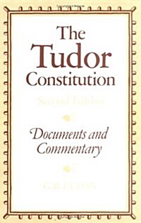 The Tudor Constitution : Documents and Commentary (Paperback, 2 Revised edition)