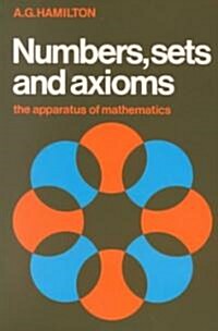 Numbers, Sets and Axioms : The Apparatus of Mathematics (Paperback)