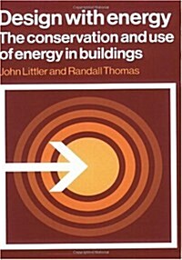 Design with Energy : The Conservation and Use of Energy in Buildings (Paperback)