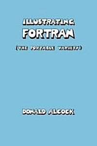 Illustrating FORTRAN (Paperback)