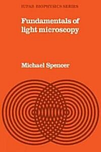 Fundamentals of Light Microscopy (Paperback)