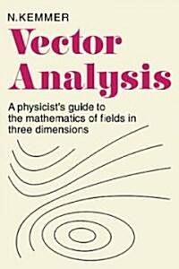 Vector Analysis : A Physicists Guide to the Mathematics of Fields in Three Dimensions (Paperback)