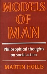 Models of Man : Philosophical Thoughts on Social Action (Paperback)