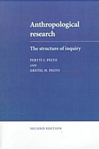 Anthropological Research : The Structure of Inquiry (Paperback)