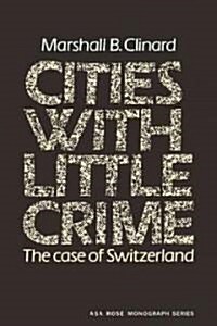 Cities with Little Crime : The Case of Switzerland (Paperback)