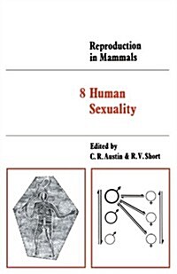 Reproduction in Mammals: Volume 8, Human Sexuality (Paperback)