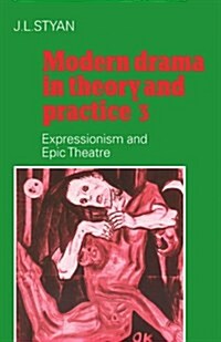 [중고] Modern Drama in Theory and Practice: Volume 3, Expressionism and Epic Theatre (Paperback)