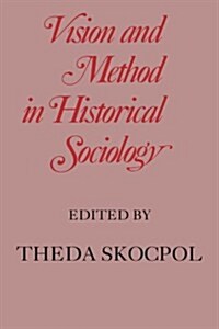Vision and Method in Historical Sociology (Paperback)