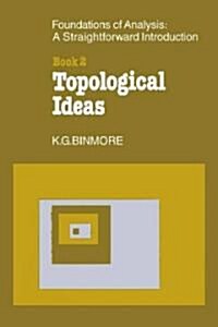 The Foundations of Topological Analysis: A Straightforward Introduction : Book 2 Topological Ideas (Paperback)