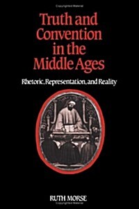 Truth and Convention in the Middle Ages : Rhetoric, Representation and Reality (Hardcover)