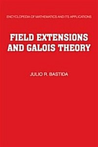 Field Extensions and Galois Theory (Hardcover)