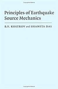 Principles of Earthquake Source Mechanics (Hardcover)