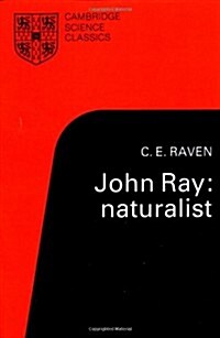 John Ray : Naturalist: His Life and Works (Paperback)
