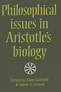 Philosophical Issues in Aristotles Biology (Paperback)
