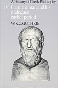 A History of Greek Philosophy: Volume 4, Plato: The Man and his Dialogues: Earlier Period (Paperback)