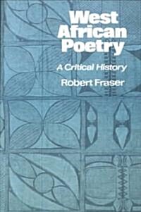 West African Poetry : A Critical History (Paperback)