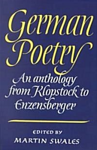 German Poetry : An Anthology from Klopstock to Enzensberger (Paperback)