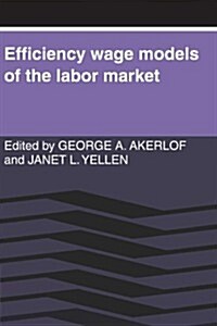 Efficiency Wage Models of the Labor Market (Paperback)
