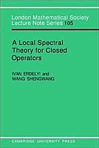 A Local Spectral Theory for Closed Operators (Paperback)