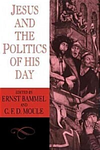 Jesus and the Politics of His Day (Paperback, Revised)