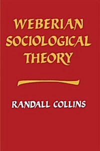 Weberian Sociological Theory (Paperback)